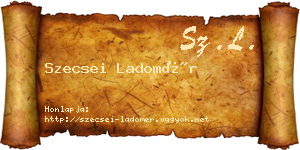 Szecsei Ladomér névjegykártya